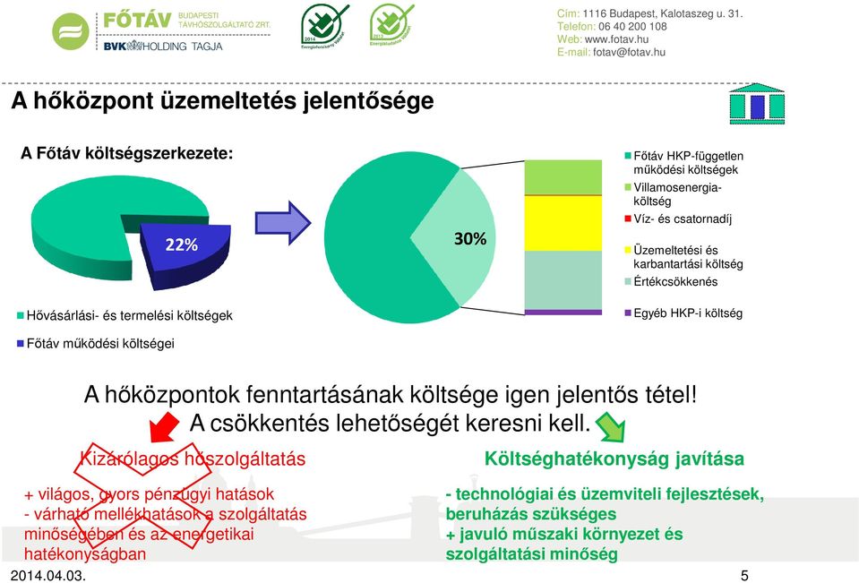 tétel! A csökkentés lehetőségét keresni kell.