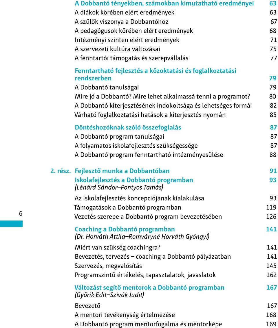 Dobbantó? Mire lehet alkalmassá tenni a programot?