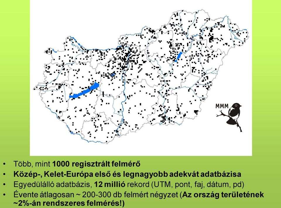 rekord (UTM, pont, faj, dátum, pd) Évente átlagosan ~ 200-300 db
