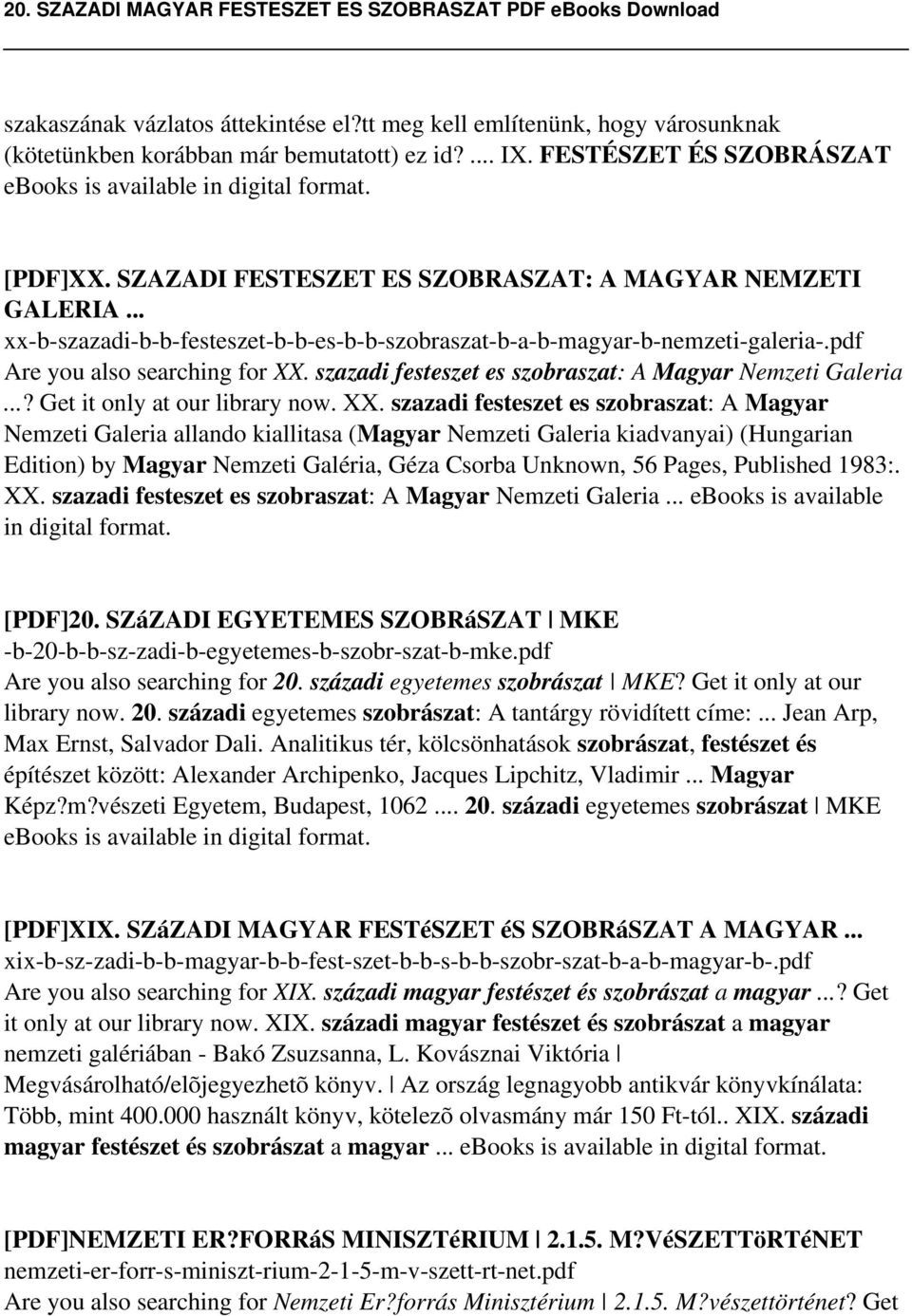 szazadi festeszet es szobraszat: A Magyar Nemzeti Galeria...? Get it only at our library now. XX.