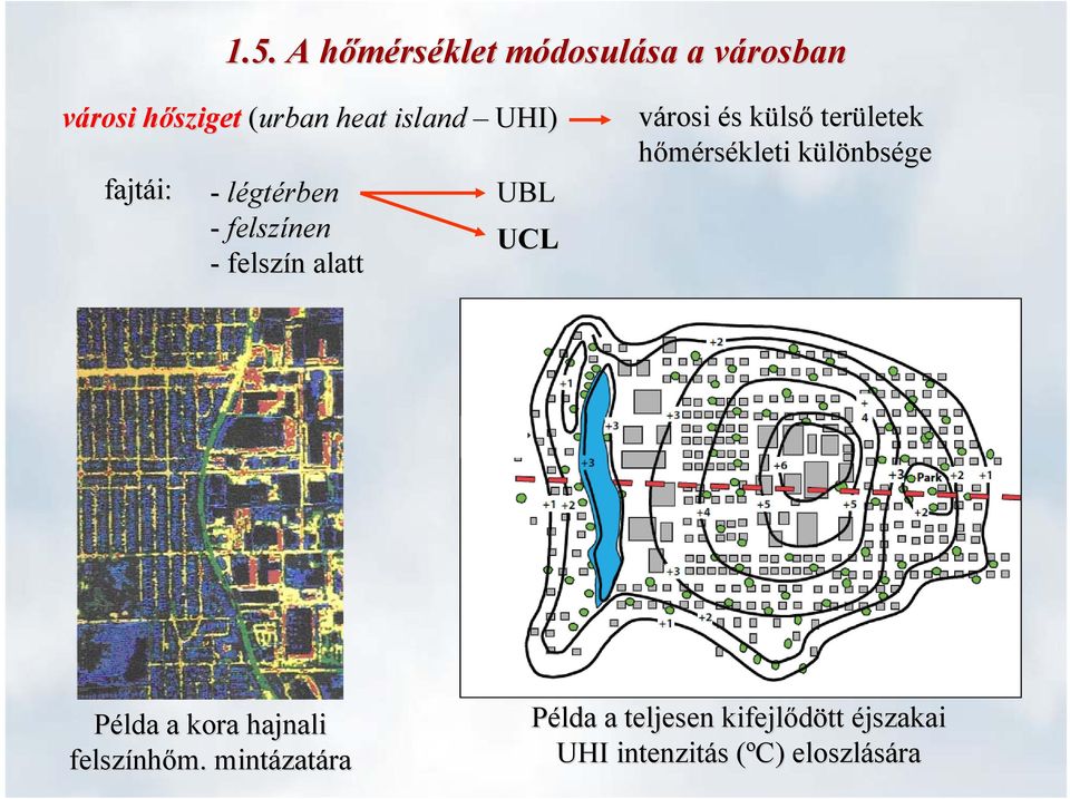 külsők területek hőmérsékleti különbsk nbsége Példa a kora hajnali felszínhőm.