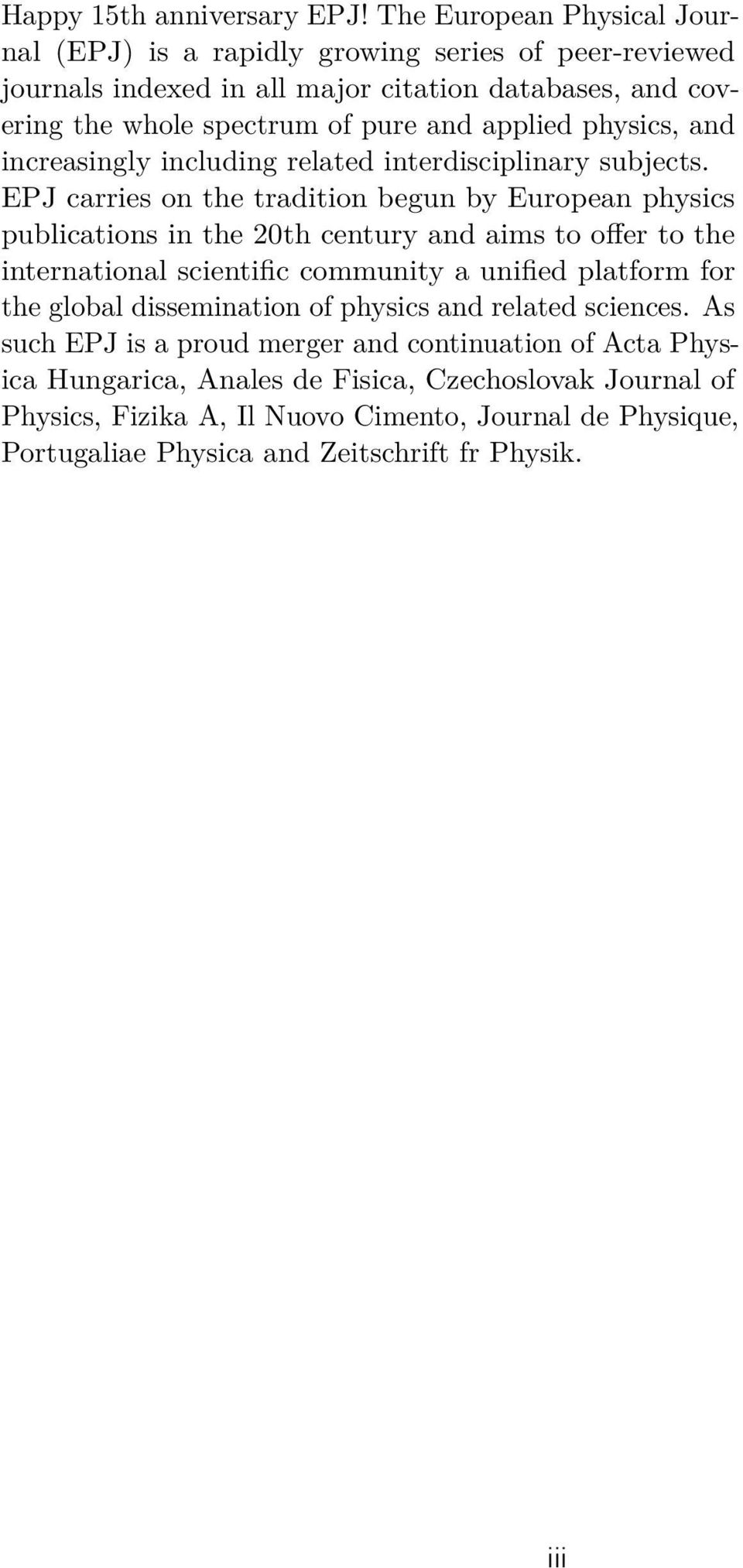 physics, and increasingly including related interdisciplinary subjects.