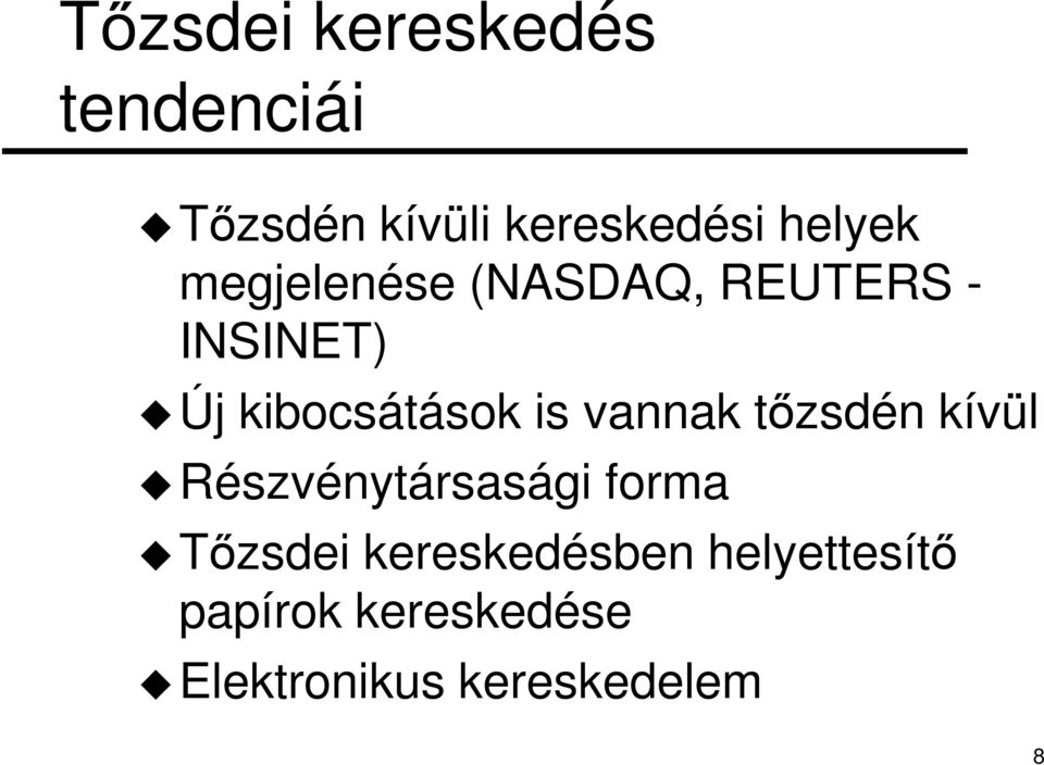 is vannak tızsdén kívül Részvénytársasági forma Tızsdei