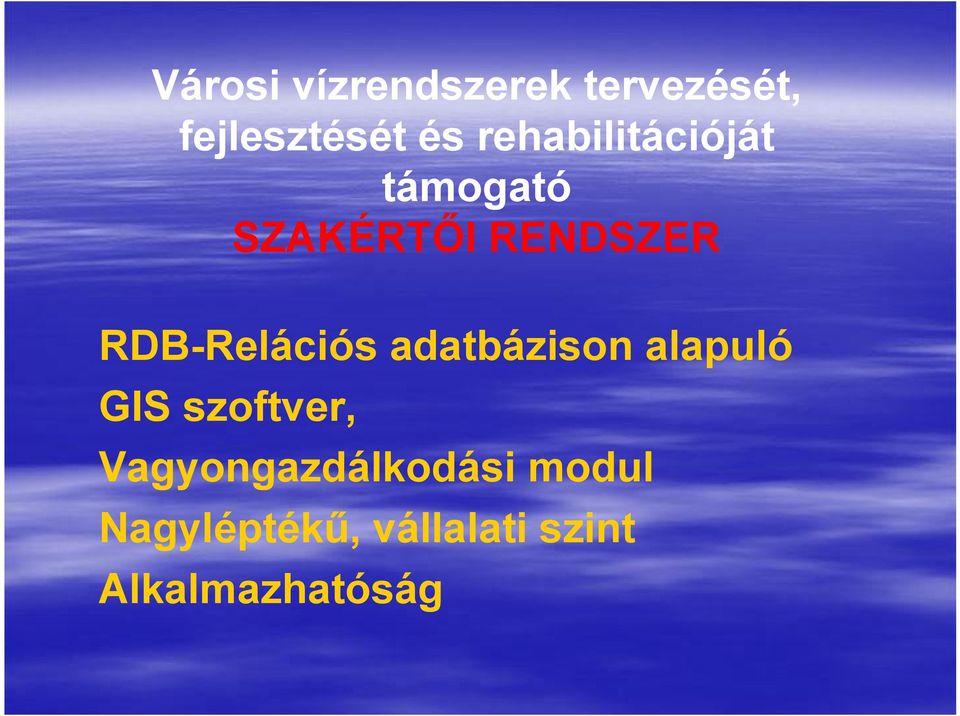 RDB-Relációs adatbázison alapuló GIS szoftver,