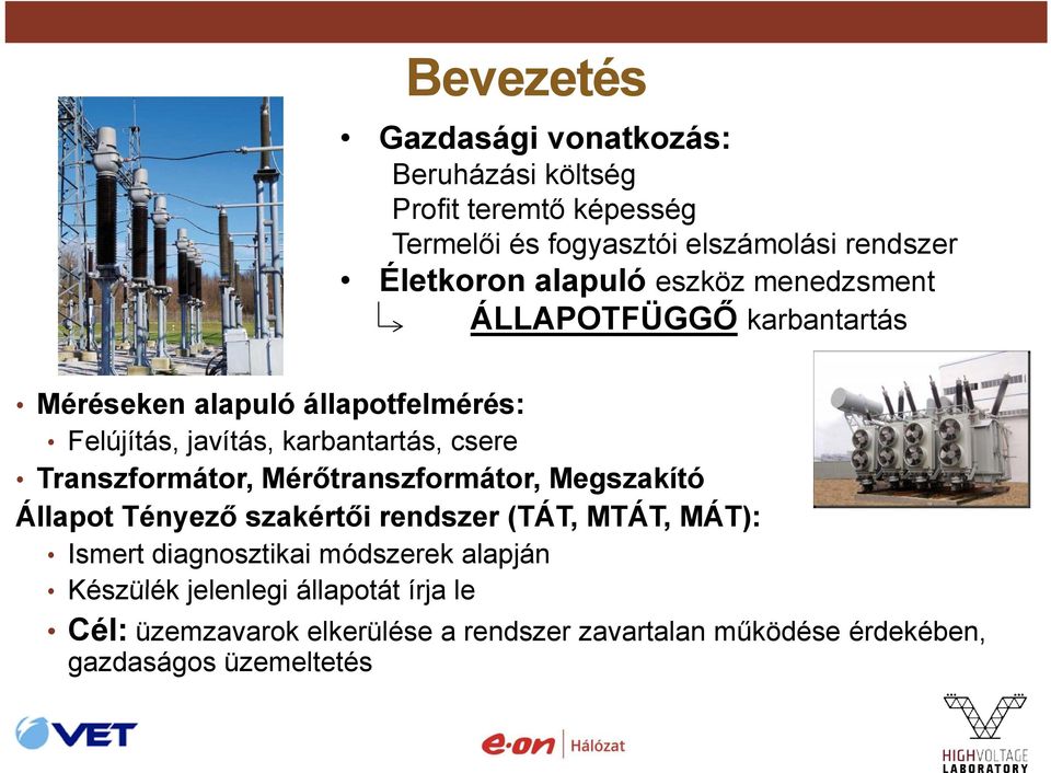 Transzformátor, Mérőtranszformátor, Megszakító Állapot Tényező szakértői rendszer (TÁT, MTÁT, MÁT): Ismert diagnosztikai módszerek