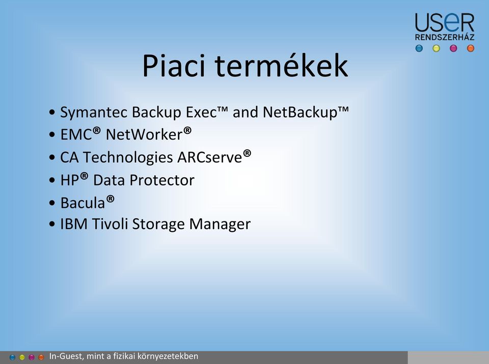 ARCserve HP Data Protector Bacula IBM Tivoli