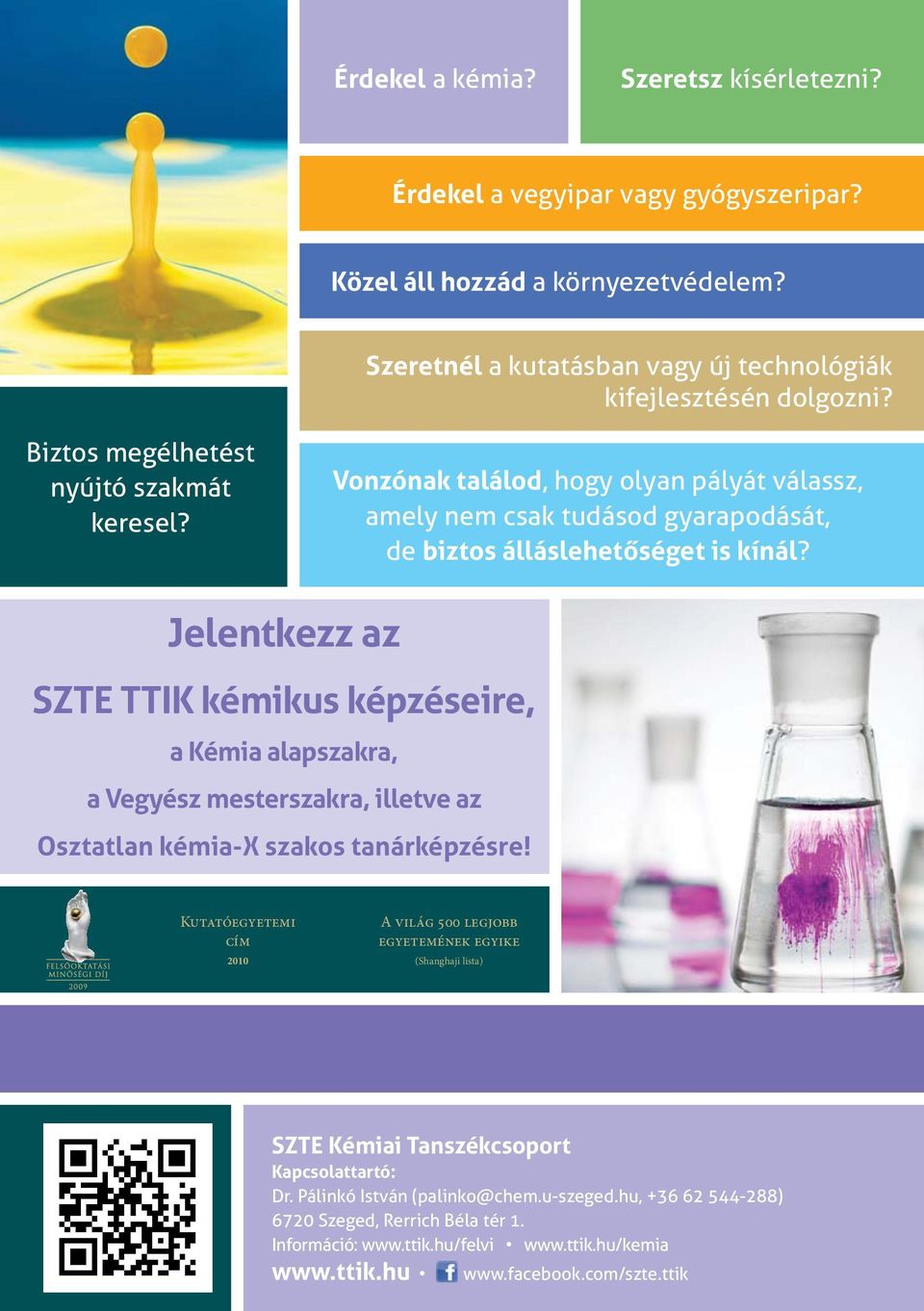 Jelentkezz az SZTE TTIK kémikus képzéseire, a Kémia alapszakra, a Vegyész mesterszakra, illetve az Osztatlan kémia-x szakos tanárképzésre!