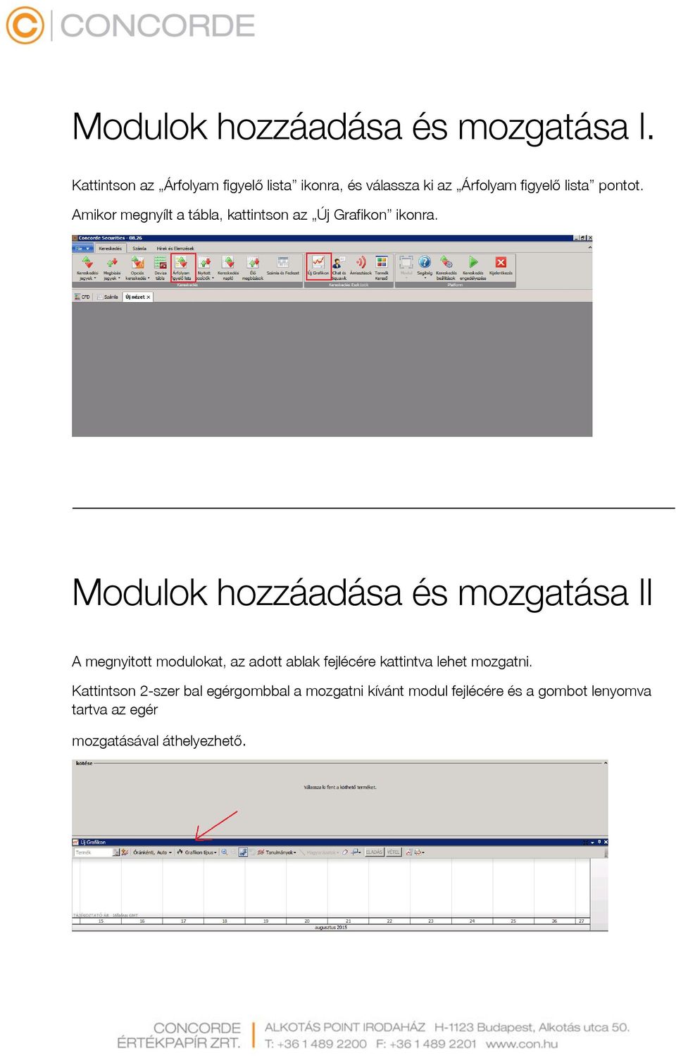 Amikor megnyílt a tábla, kattintson az Új Grafikon ikonra.