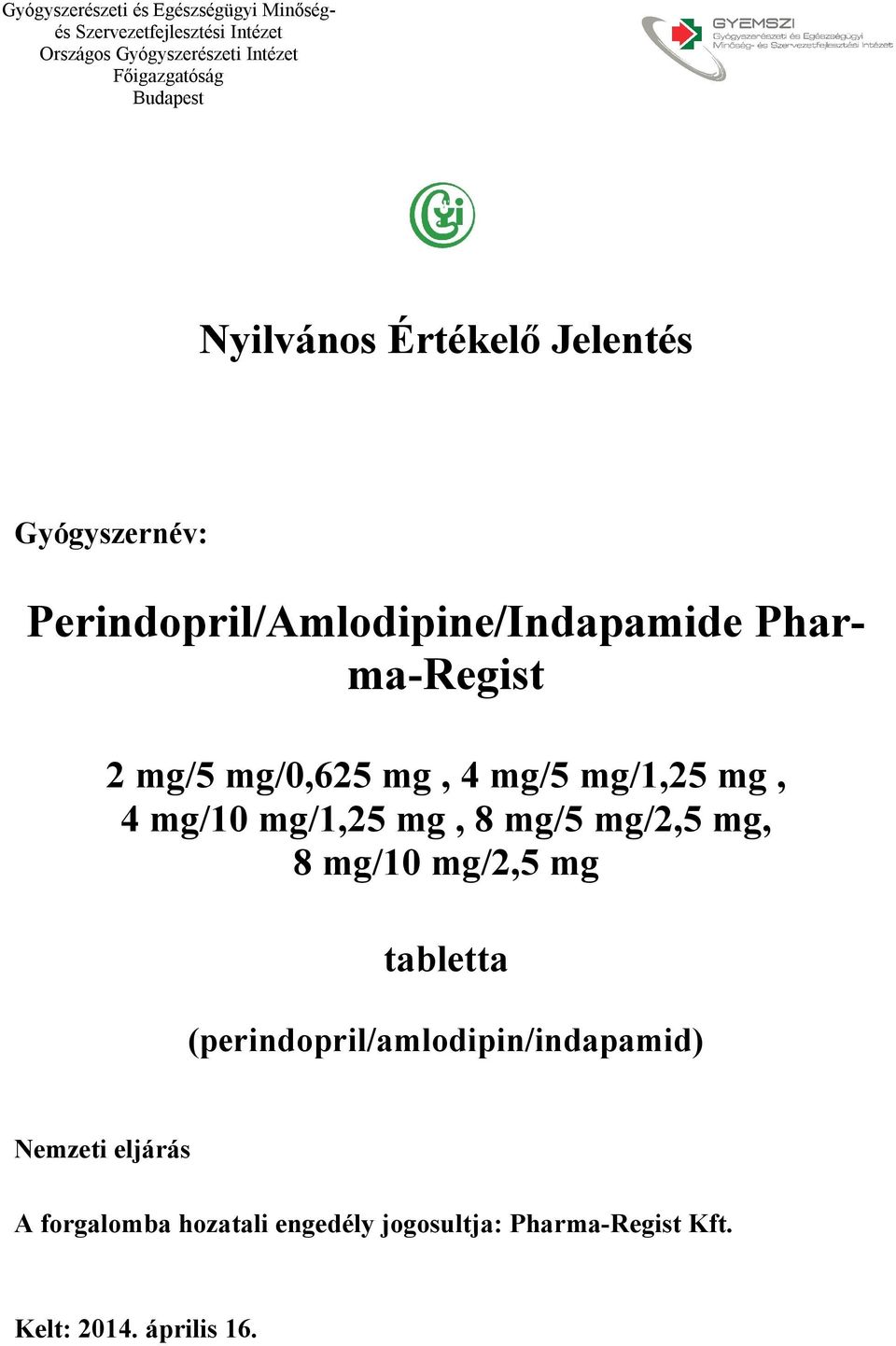 tabletta (perindopril/amlodipin/indapamid) Nemzeti eljárás A