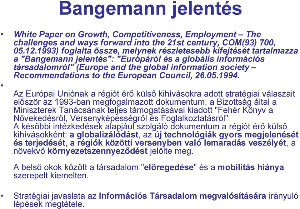Recommendations to the European Council, 26.05.1994.
