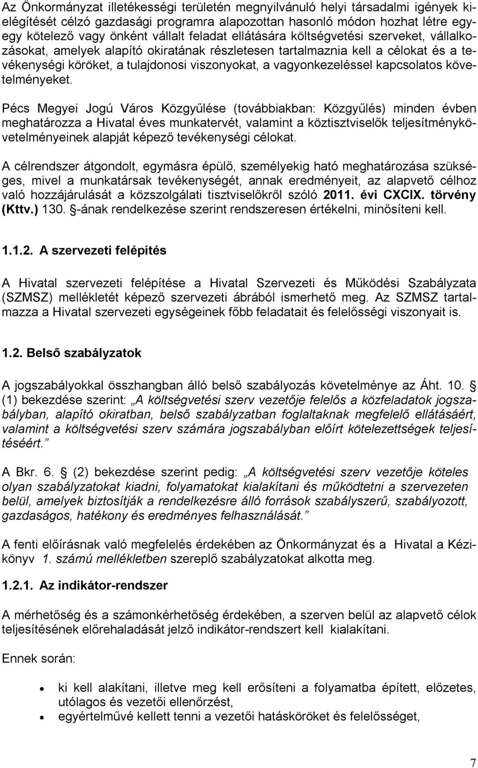 vagyonkezeléssel kapcsolatos követelményeket.