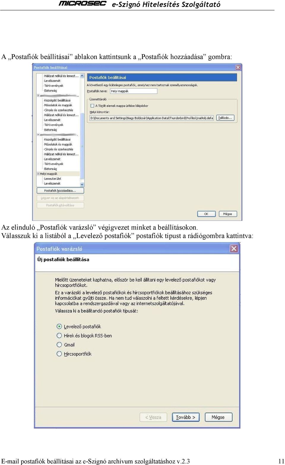 Válasszuk ki a listából a Levelezı postafiók postafiók típust a rádiógombra