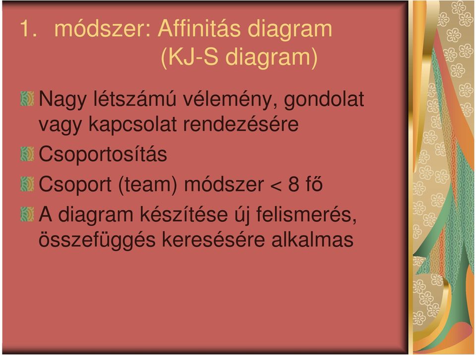 rendezésére Csoportosítás Csoport (team) módszer < 8