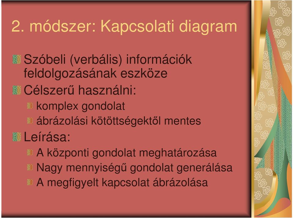 ábrázolási kötöttségektıl mentes Leírása: A központi gondolat