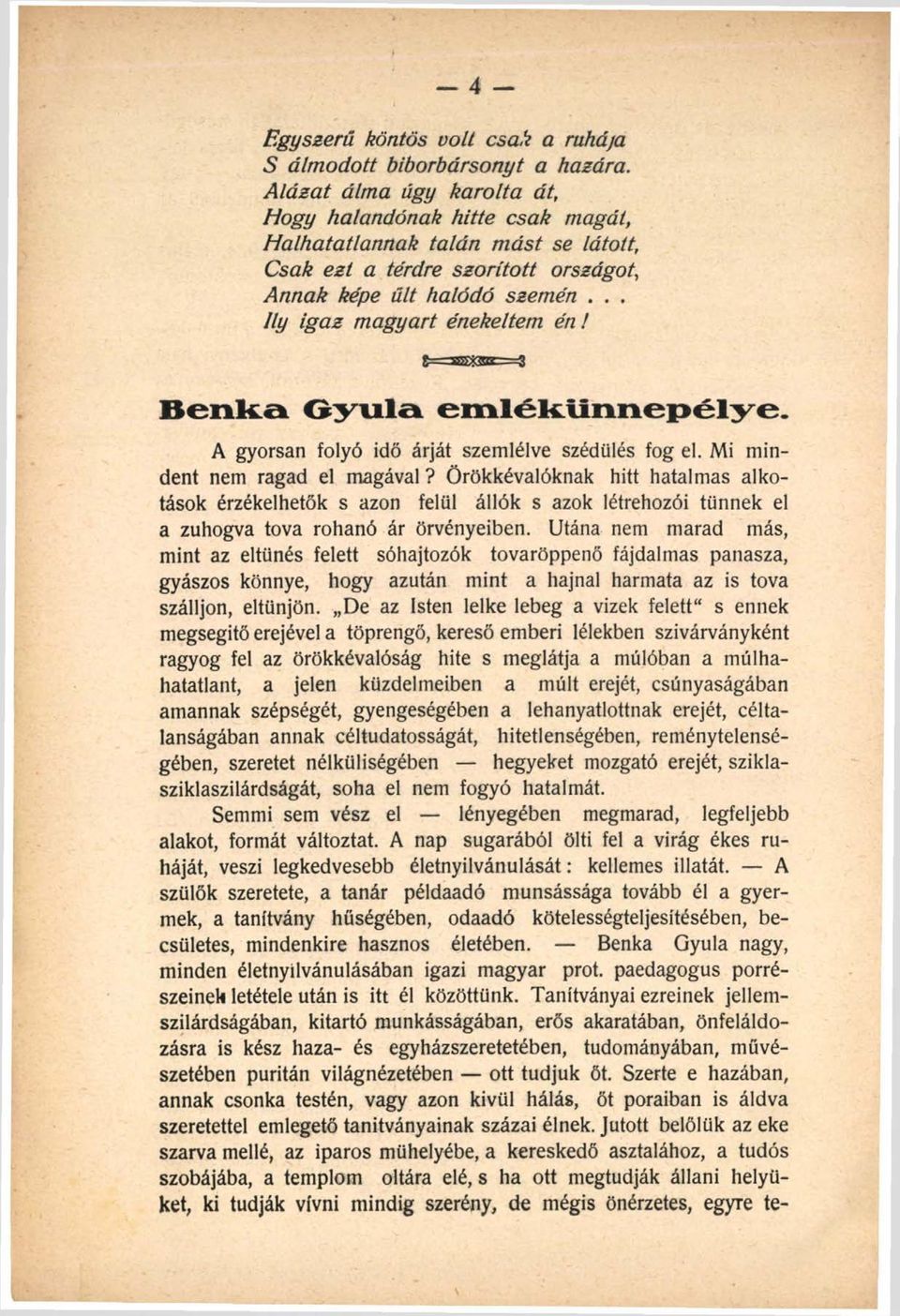 S==SSH 35B=3 Benka Gyula em lékünnepélye. A gyorsan folyó idő árját szemlélve szédülés fog el. Mi mindent nem ragad el magával?