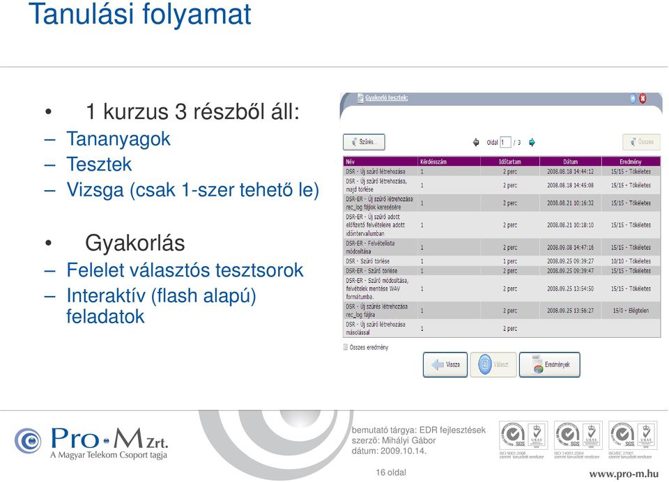 tehető le) Gyakorlás Felelet választós