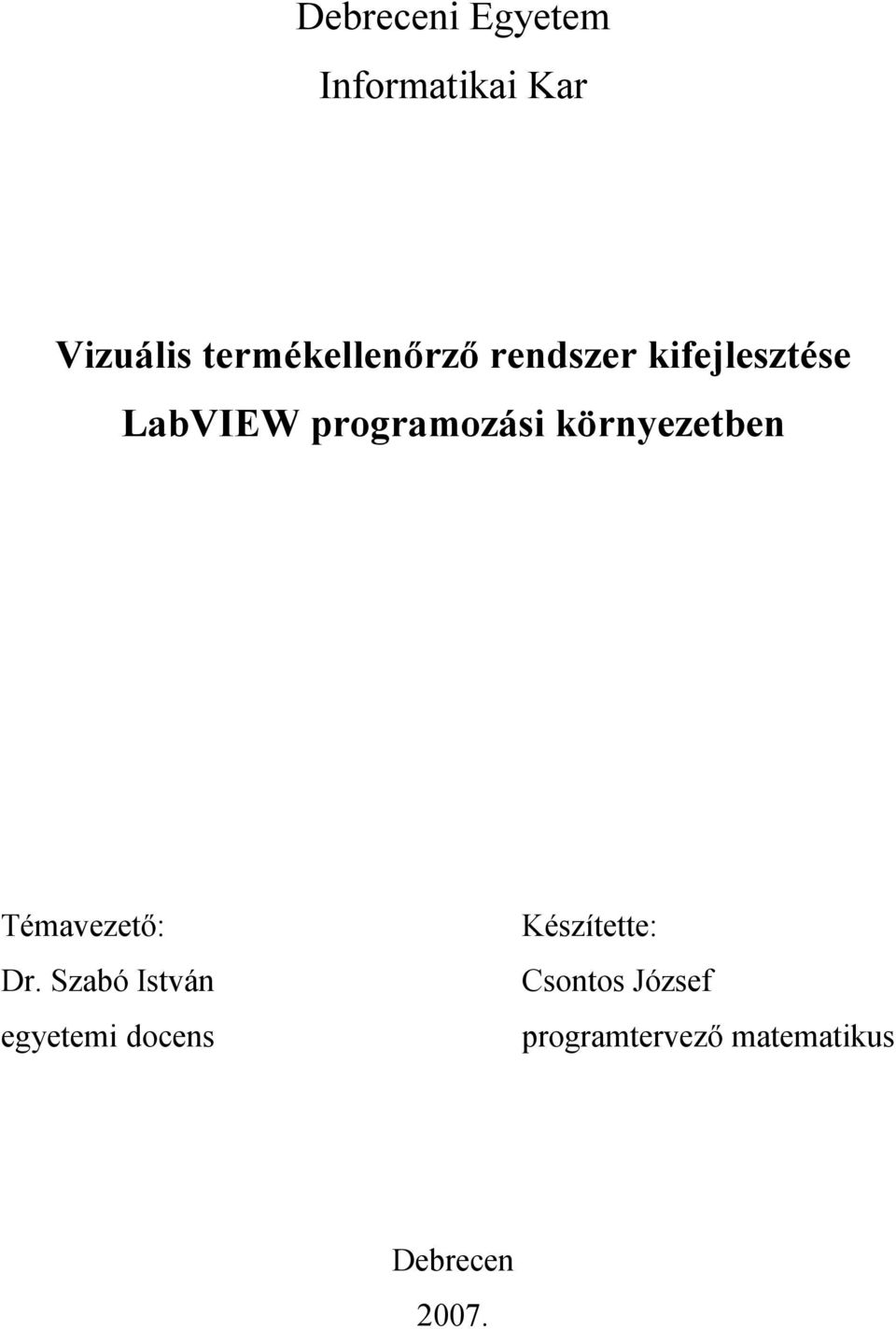 programozási környezetben Témavezető: Dr.