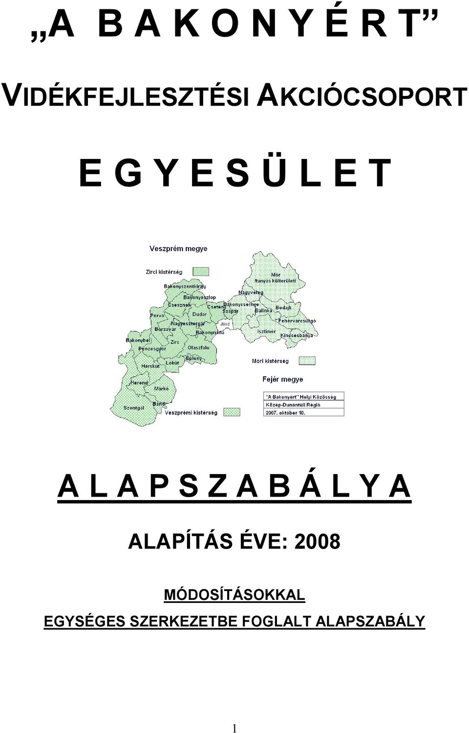 Z A B Á L Y A ALAPÍTÁS ÉVE: 2008