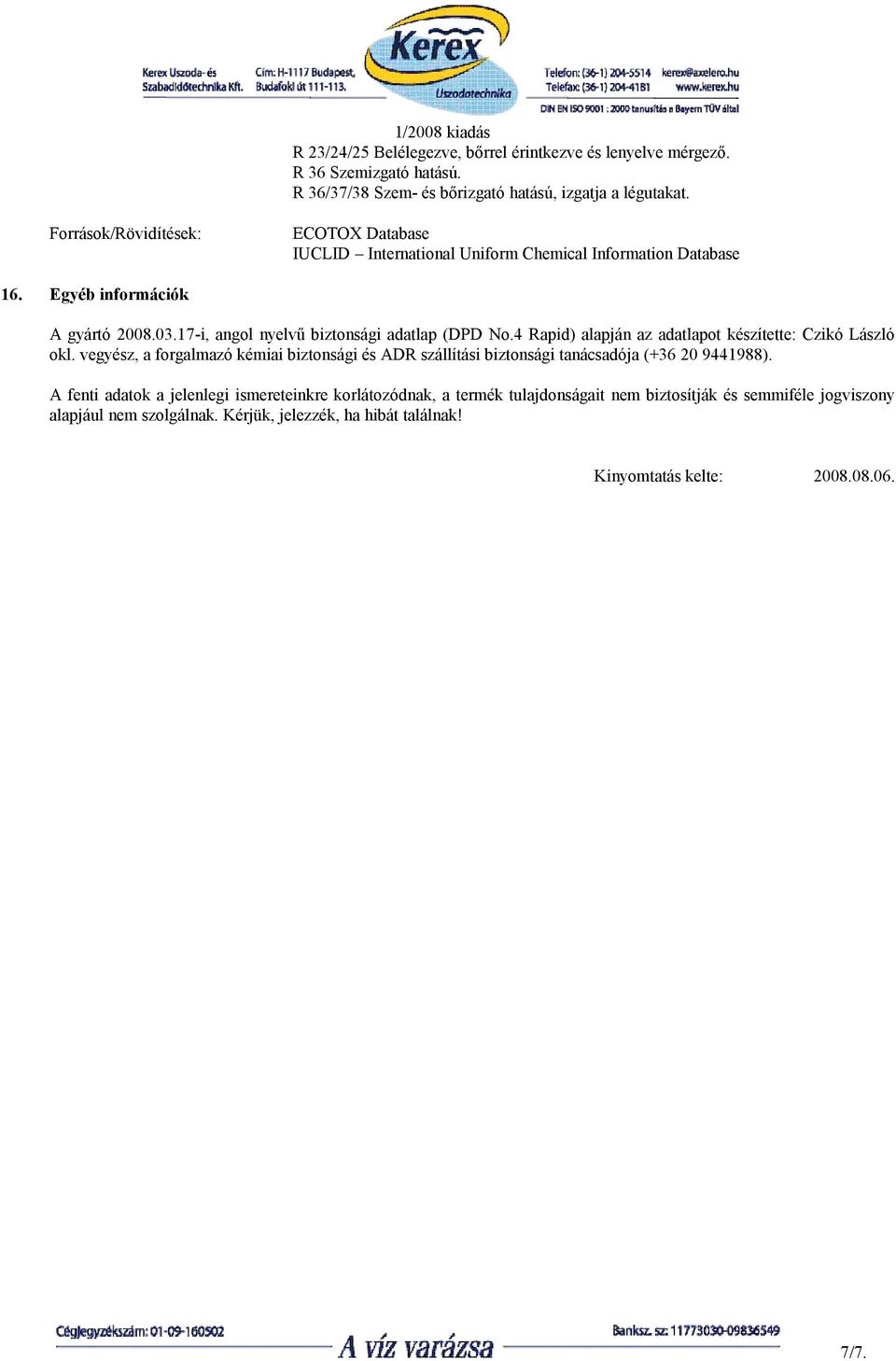 17-i, angol nyelvű biztonsági adatlap (DPD No.4 Rapid) alapján az adatlapot készítette: Czikó László okl.