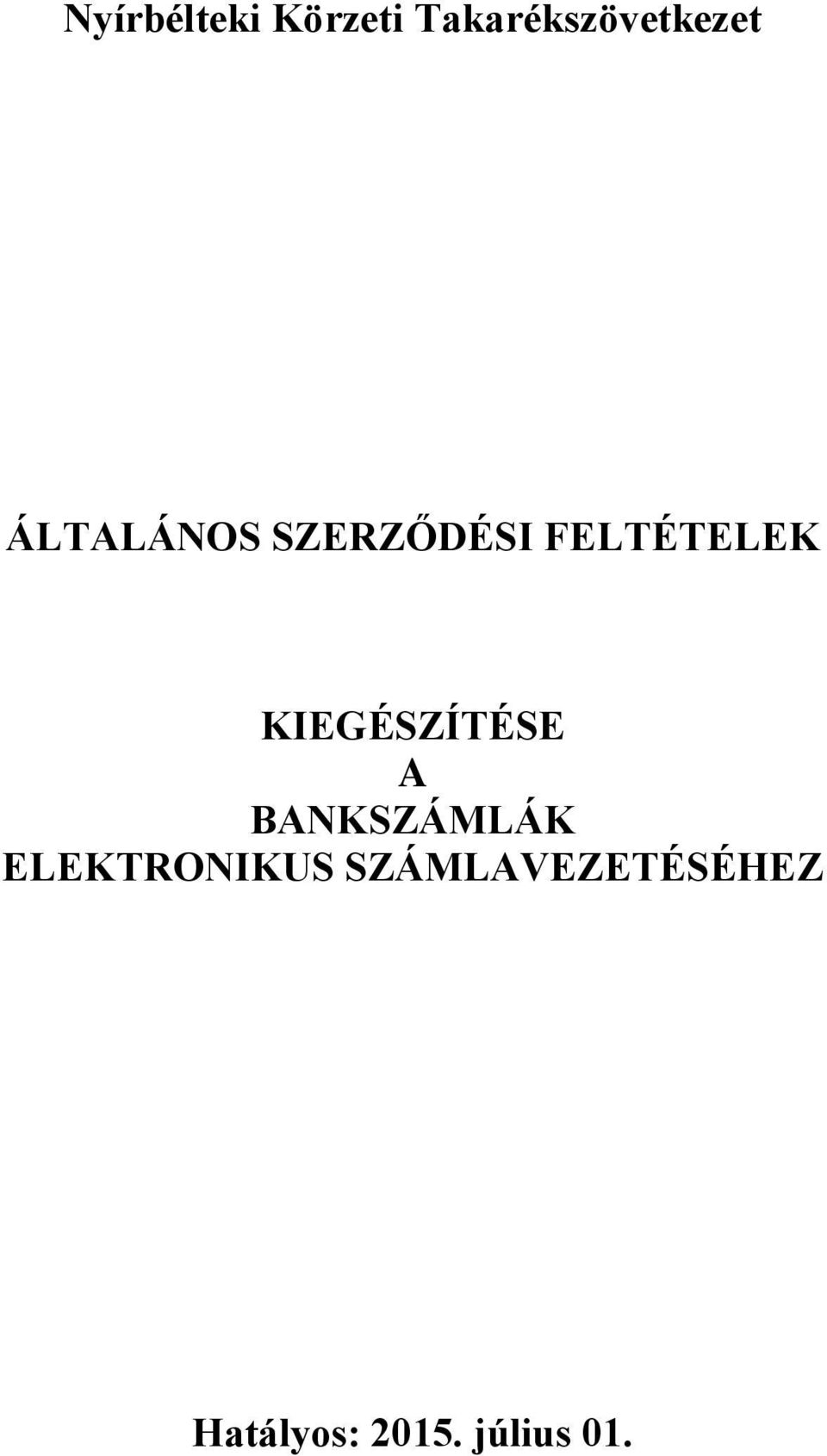 KIEGÉSZÍTÉSE A BANKSZÁMLÁK