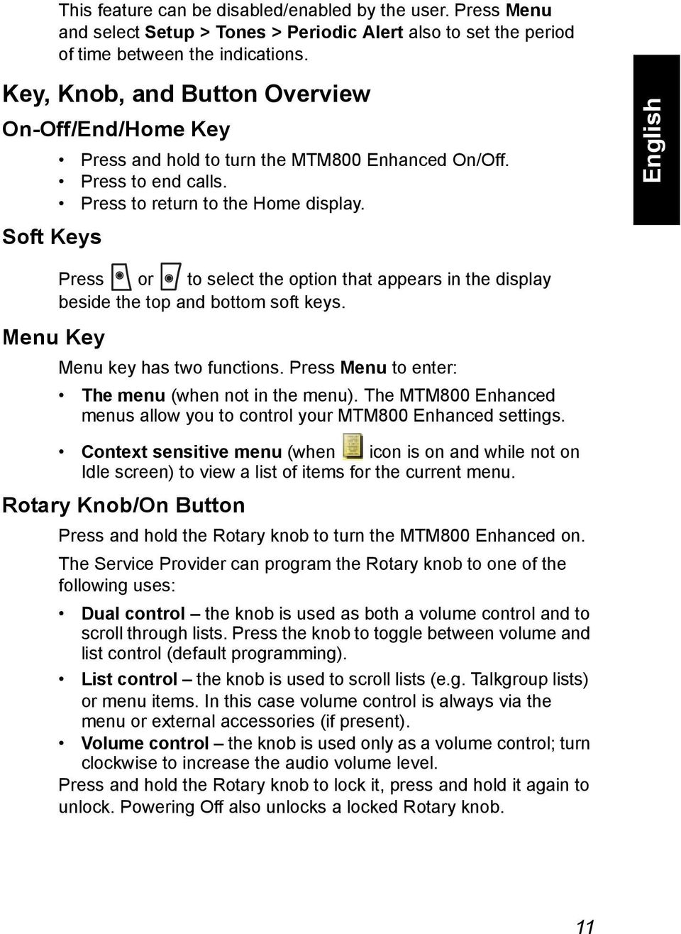 Soft Keys English Press or to select the option that appears in the display beside the top and bottom soft keys. Menu Key Menu key has two functions.