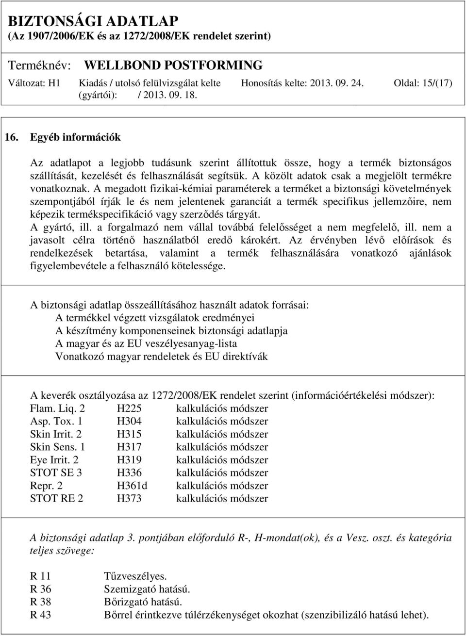 A közölt adatok csak a megjelölt termékre vonatkoznak.