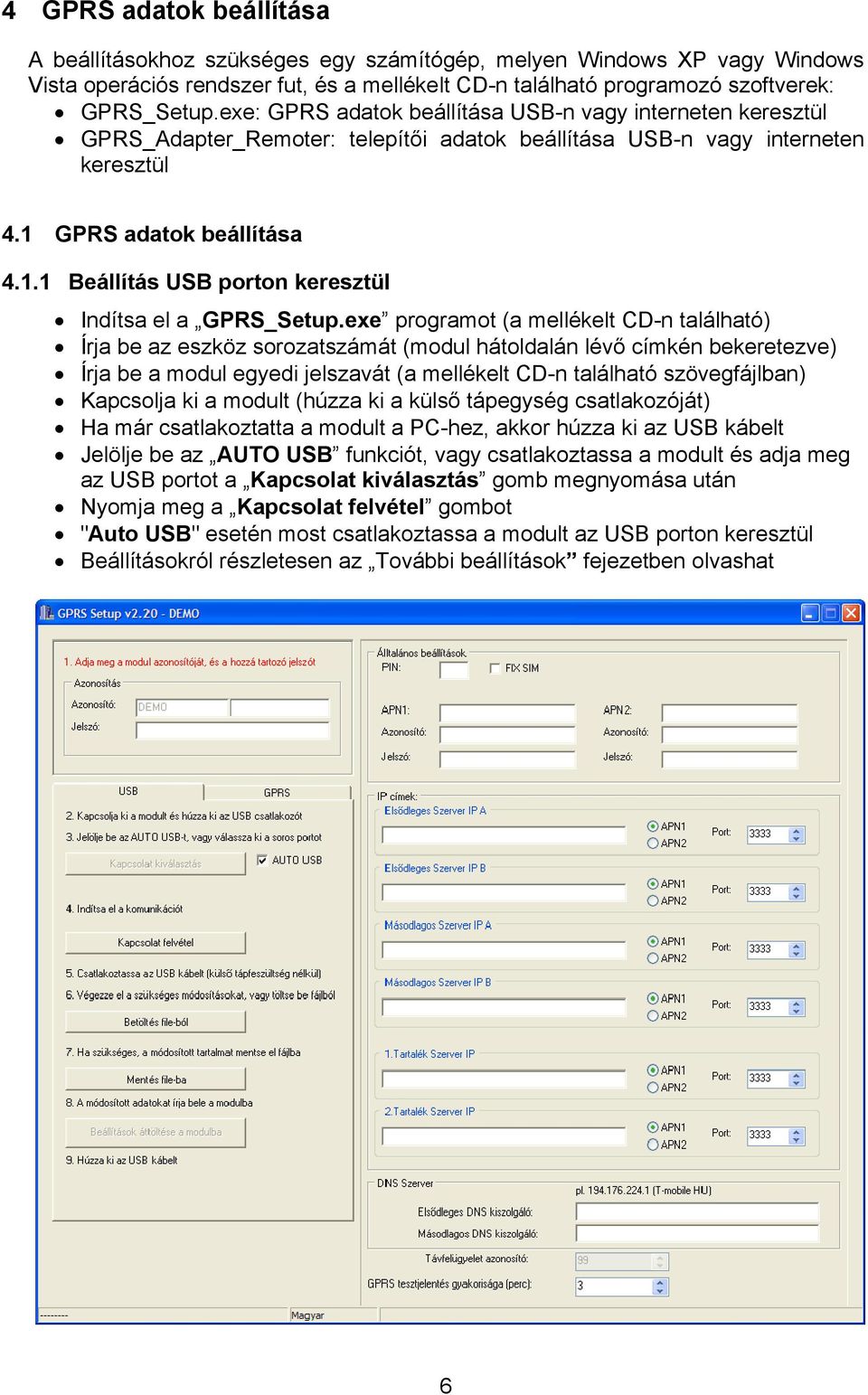 GPRS adatok beállítása 4.1.1 Beállítás USB porton keresztül Indítsa el a GPRS_Setup.