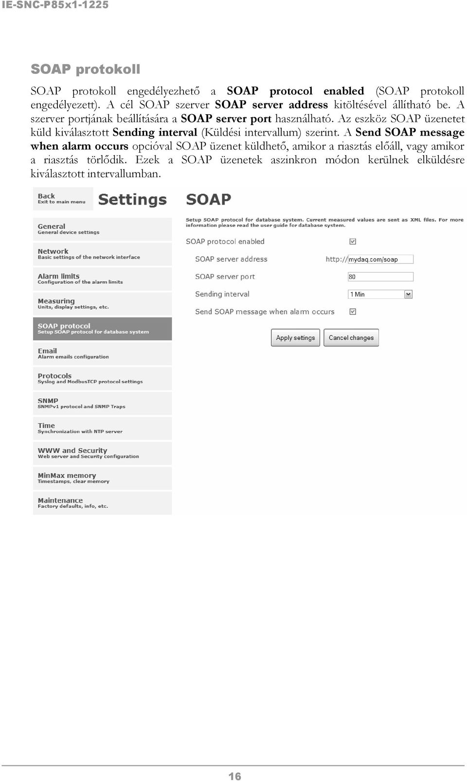 Az eszköz SOAP üzenetet küld kiválasztott Sending interval (Küldési intervallum) szerint.
