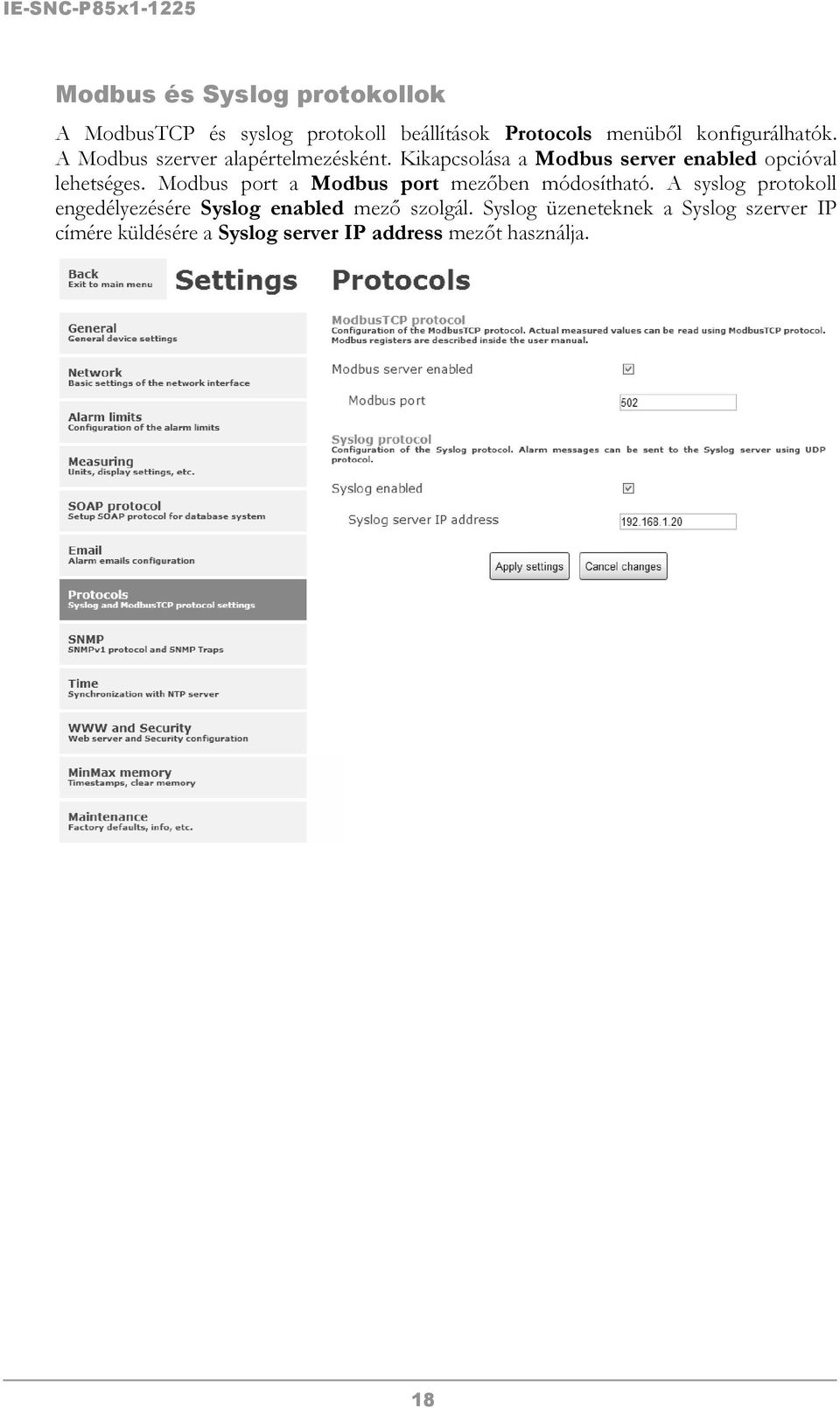 Kikapcsolása a Modbus server enabled opcióval lehetséges. Modbus port a Modbus port mezőben módosítható.