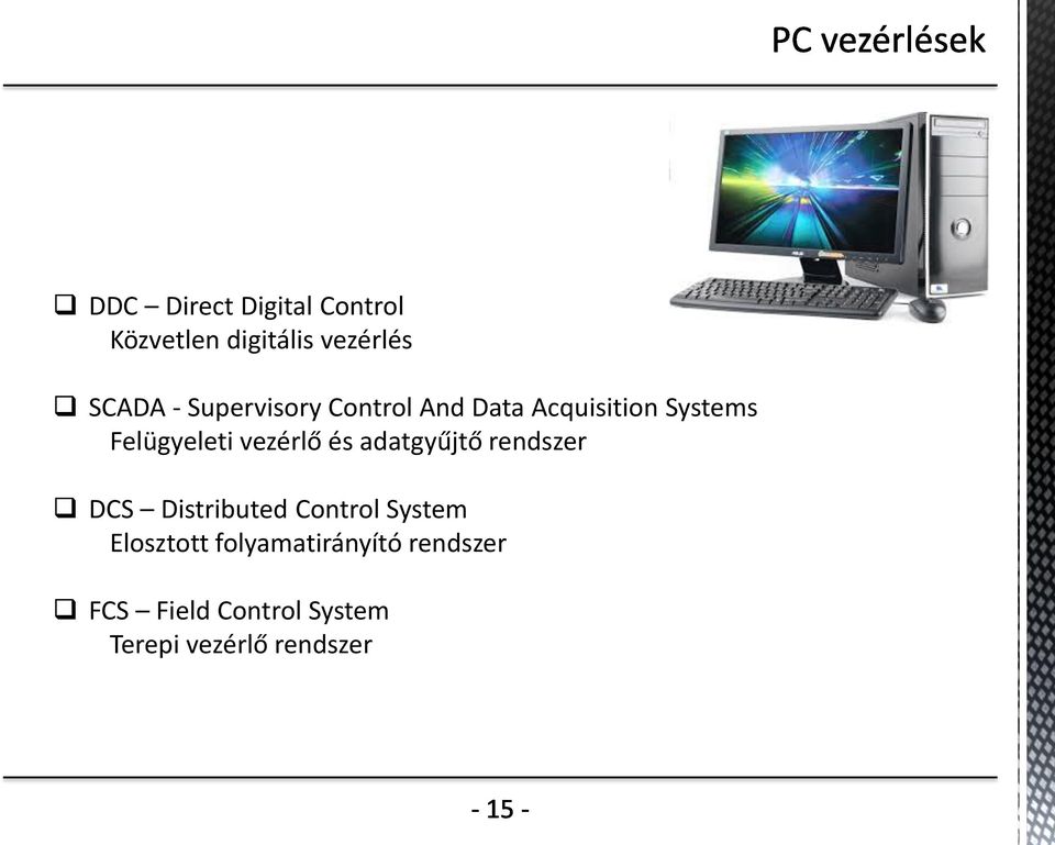 vezérlő és adatgyűjtő rendszer DCS Distributed Control System