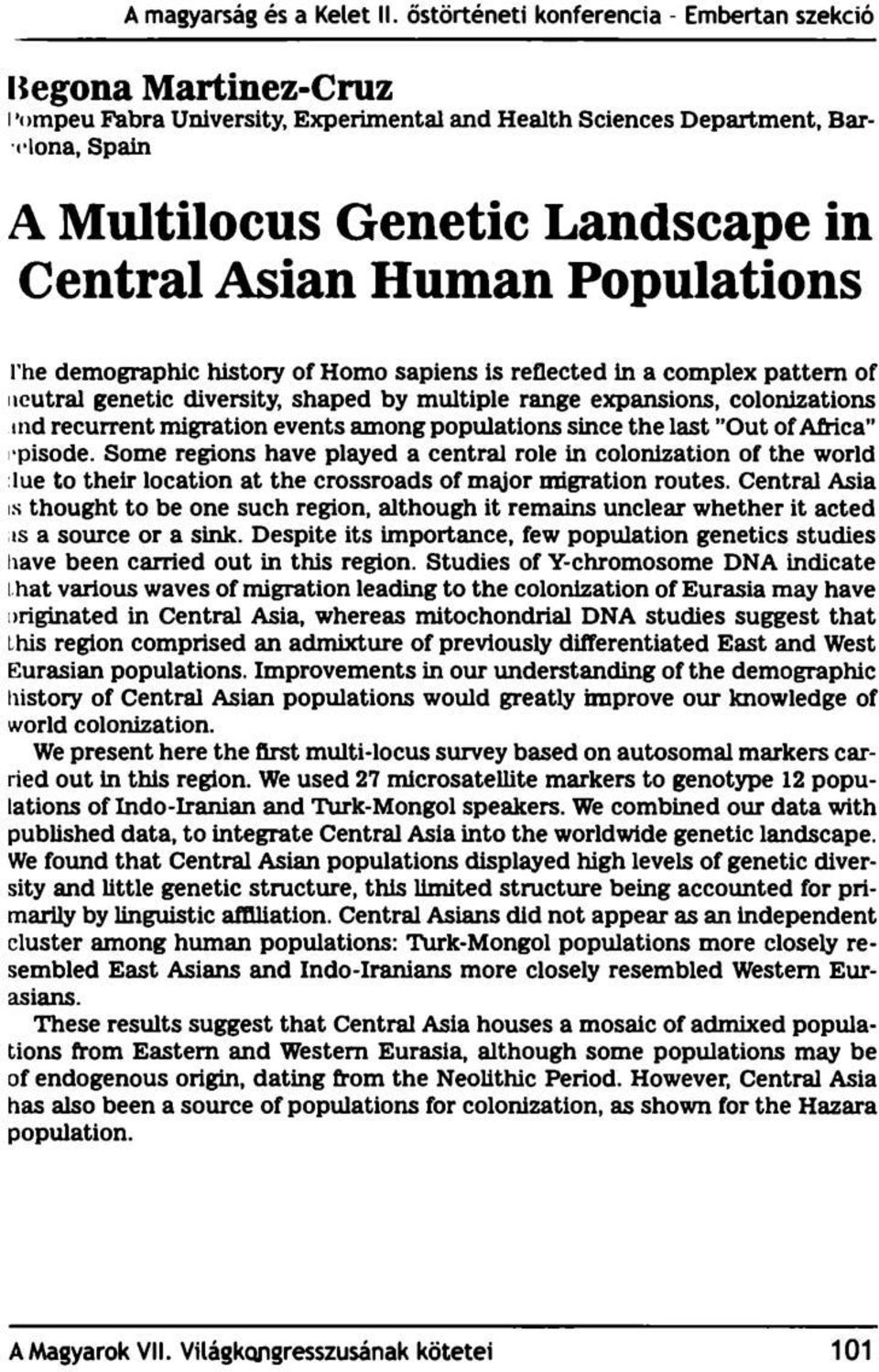 last "Out of Africa pisode. Somé regions have played a Central role in colonization of the world lue to their location at the crossroads of mjyor migration routes.