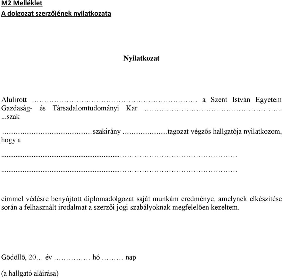 ..tagozat végzős hallgatója nyilatkozom, hogy a.