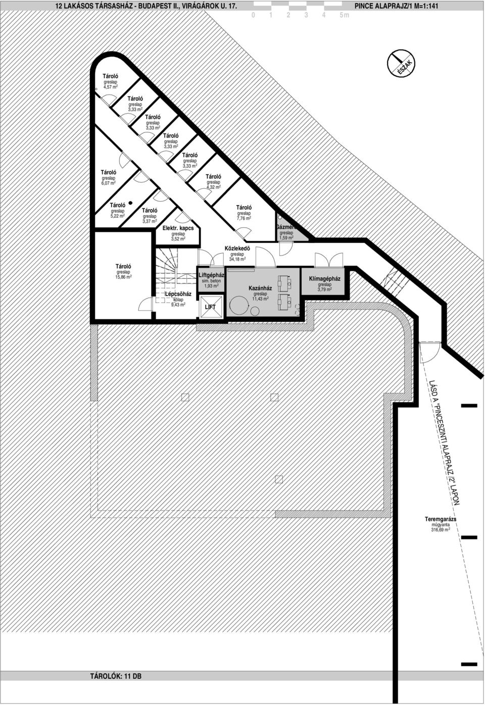 kapcs 3,52 m 2 9,43 m 2 Liftgépház sim.