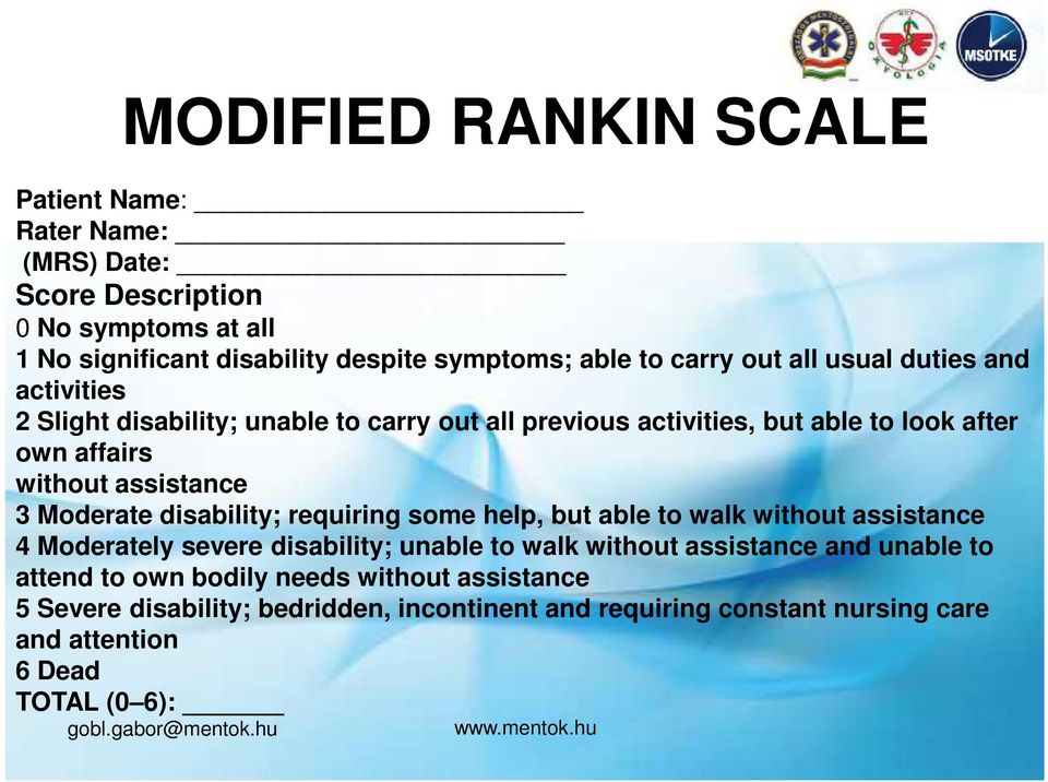 Moderate disability; requiring some help, but able to walk without assistance 4 Moderately severe disability; unable to walk without assistance and unable to