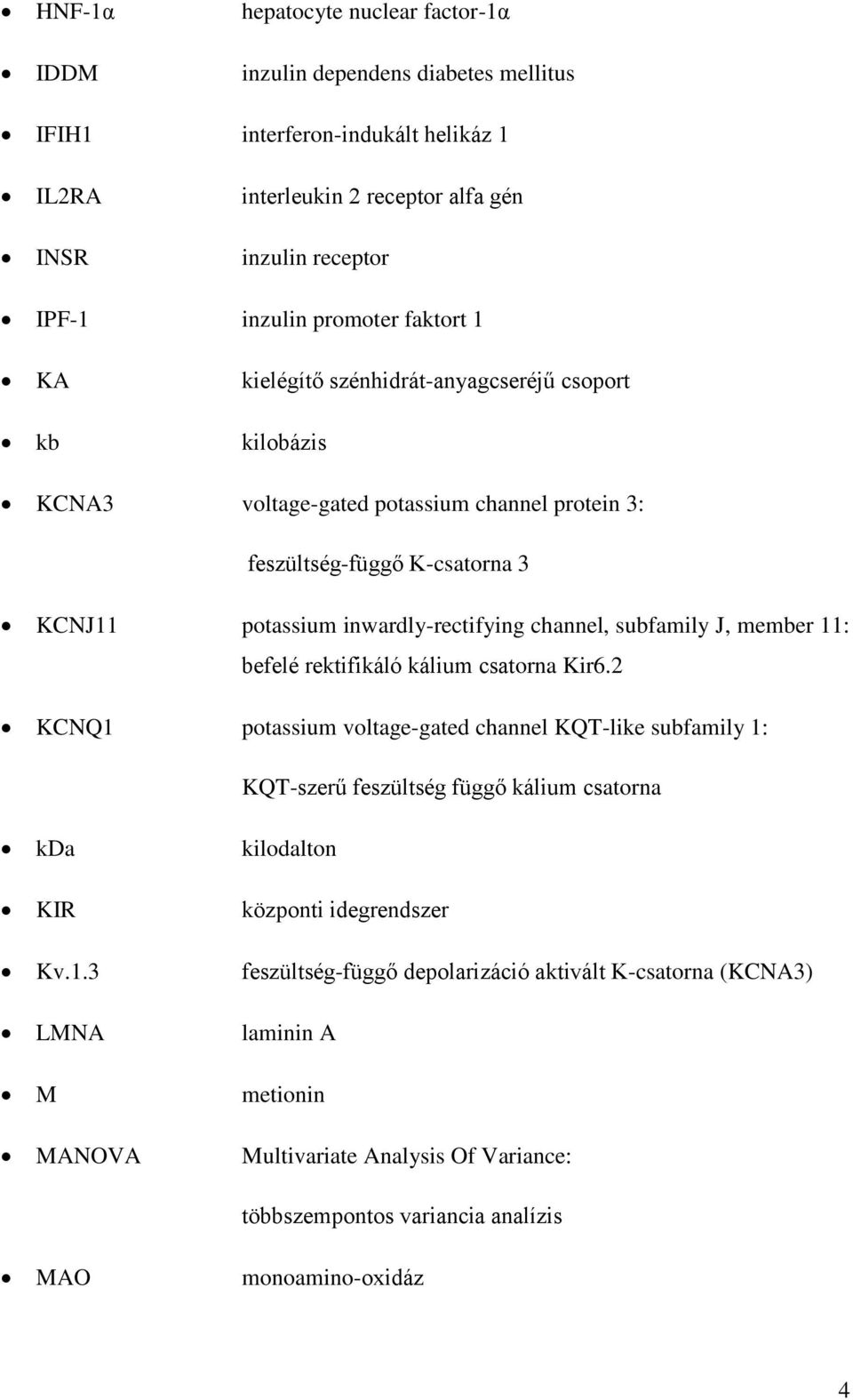 subfamily J, member 11: befelé rektifikáló kálium csatorna Kir6.