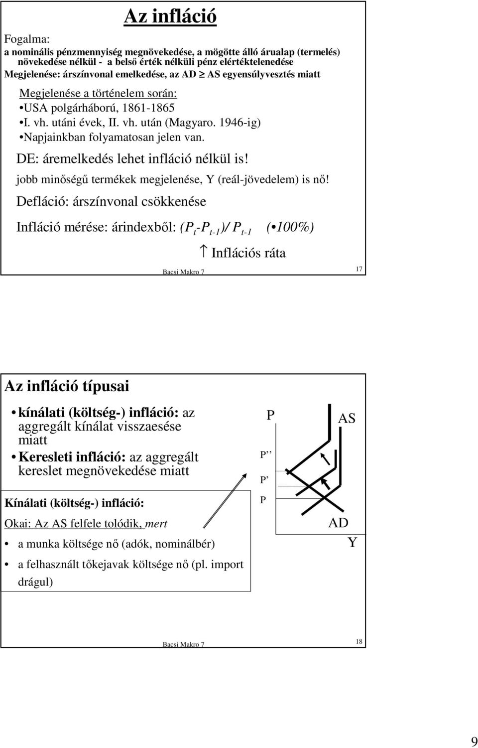 DE: áremelkedés lehet infláció nélkül is! jobb minıségő termékek megjelenése, (reál-jövedelem) is nı!