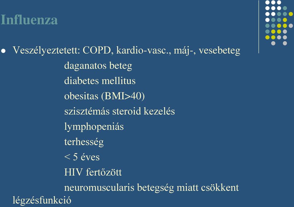 (BMI>40) szisztémás steroid kezelés lymphopeniás terhesség <