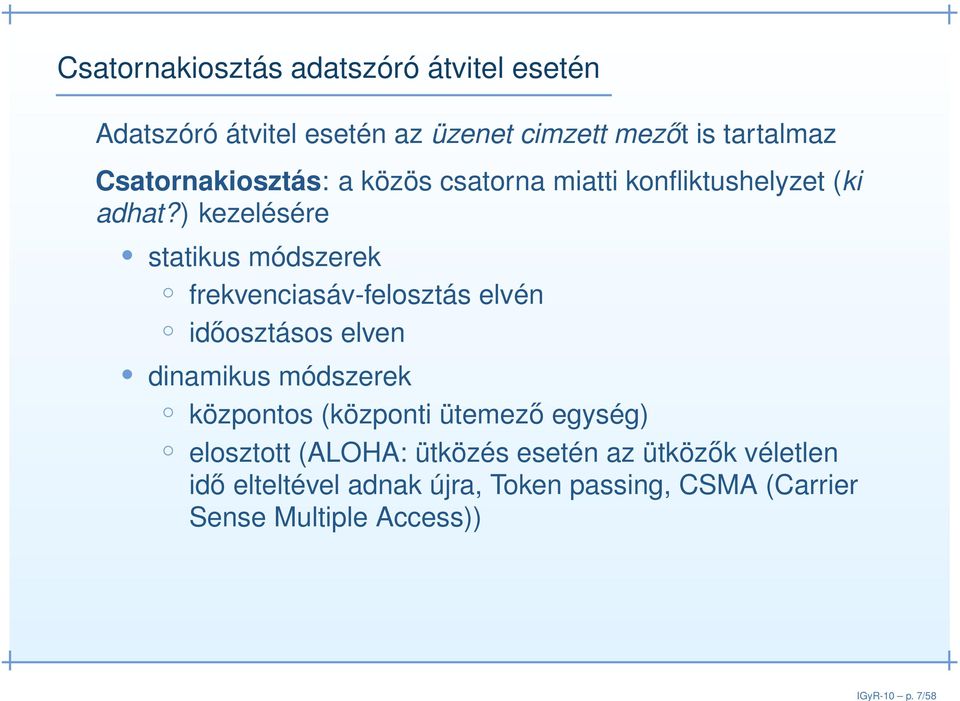 Csatornakiosztás: a közös csatorna miatti konfliktushelyzet (ki adhat?