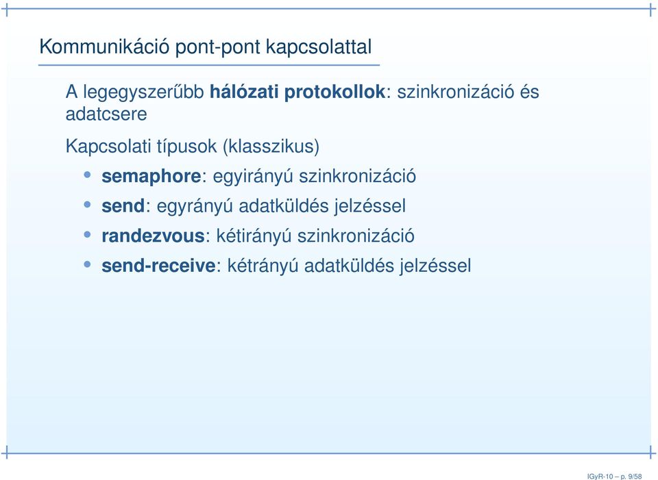 protokollok: szinkronizáció és adatcsere Kapcsolati típusok (klasszikus)