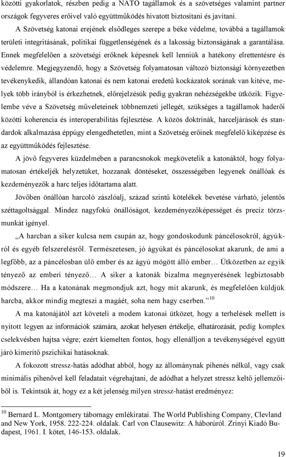 Ennek megfelelően a szövetségi erőknek képesnek kell lenniük a hatékony elrettentésre és védelemre.