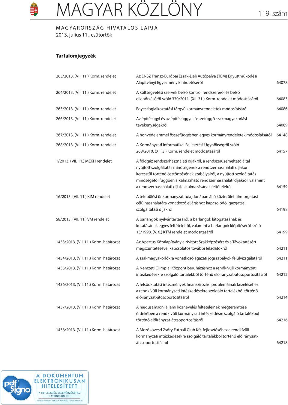 rendelet A költségvetési szervek belső kontrollrendszeréről és belső ellenőrzéséről szóló 370/2011. (XII. 31.) Korm.