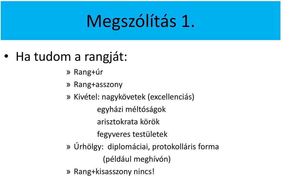 nagykövetek (excellenciás) egyházi méltóságok arisztokrata