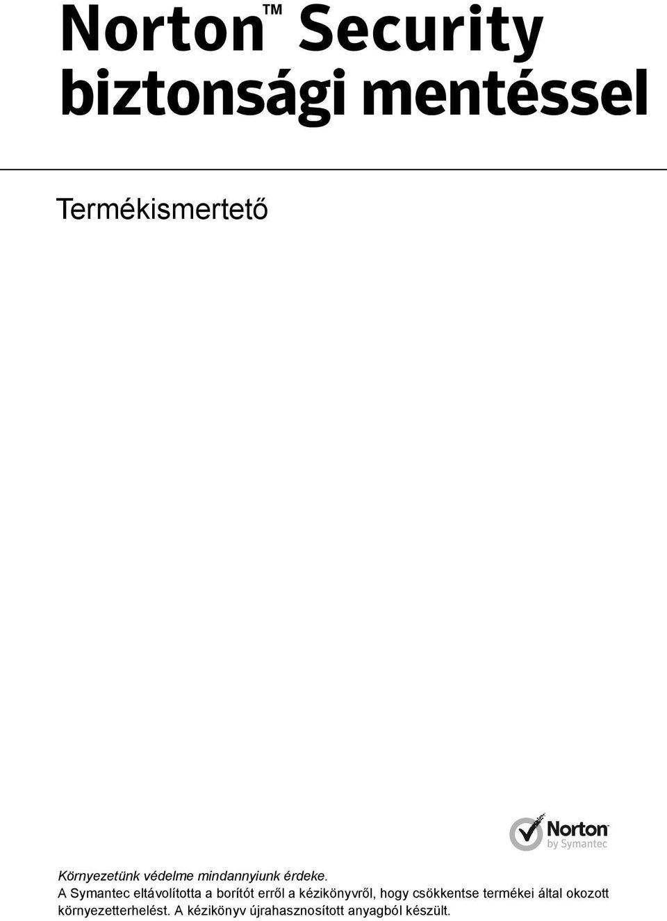 A Symantec eltávolította a borítót erről a kézikönyvről, hogy