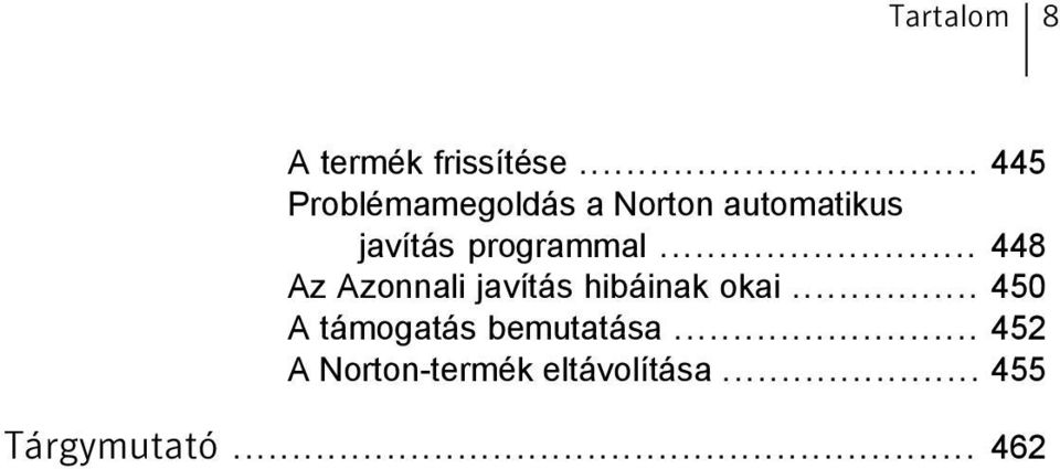 programmal... 448 Az Azonnali javítás hibáinak okai.