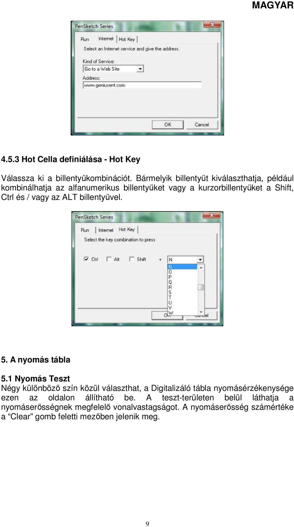 / vagy az ALT billentyűvel. 5. A nyomás tábla 5.