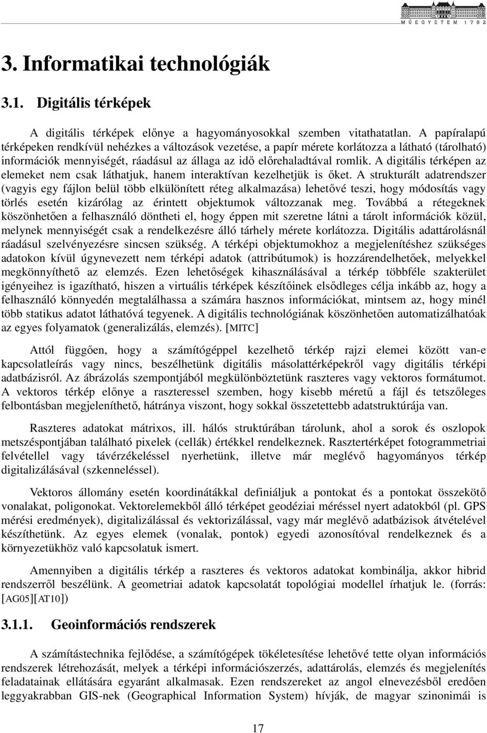 A digitális térképen az elemeket nem csak láthatjuk, hanem interaktívan kezelhetjük is őket.