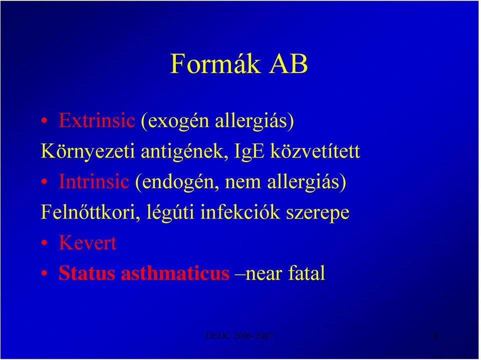 allergiás) Felnőttkori, légúti infekciók szerepe