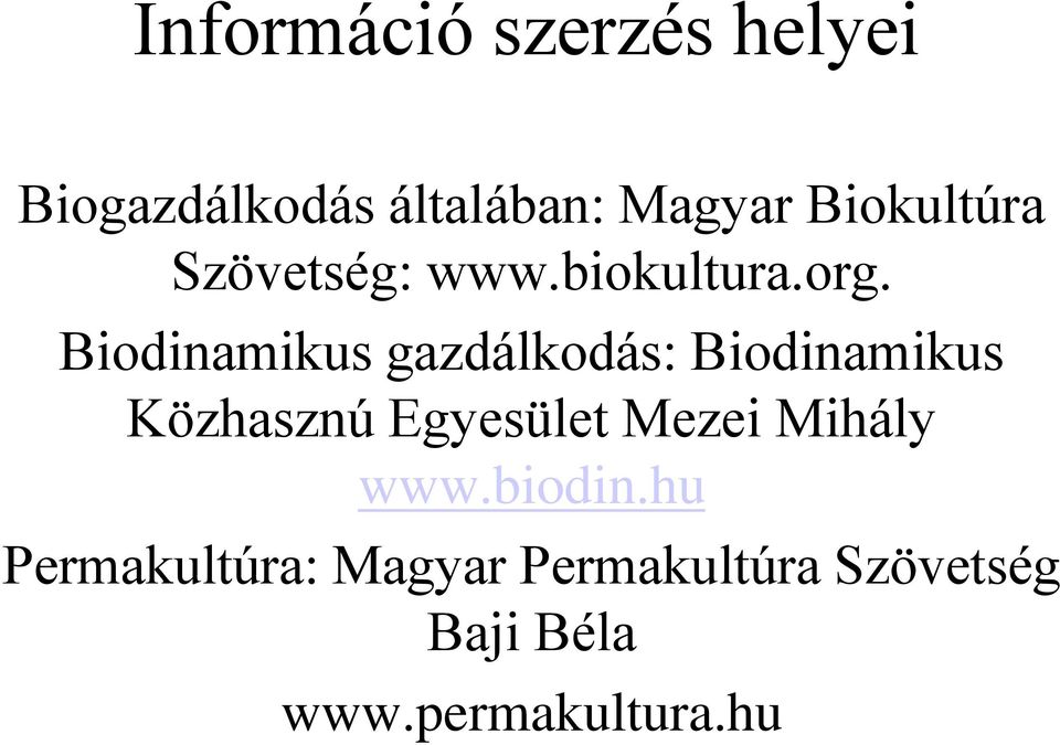 Biodinamikus gazdálkodás: Biodinamikus Közhasznú Egyesület Mezei