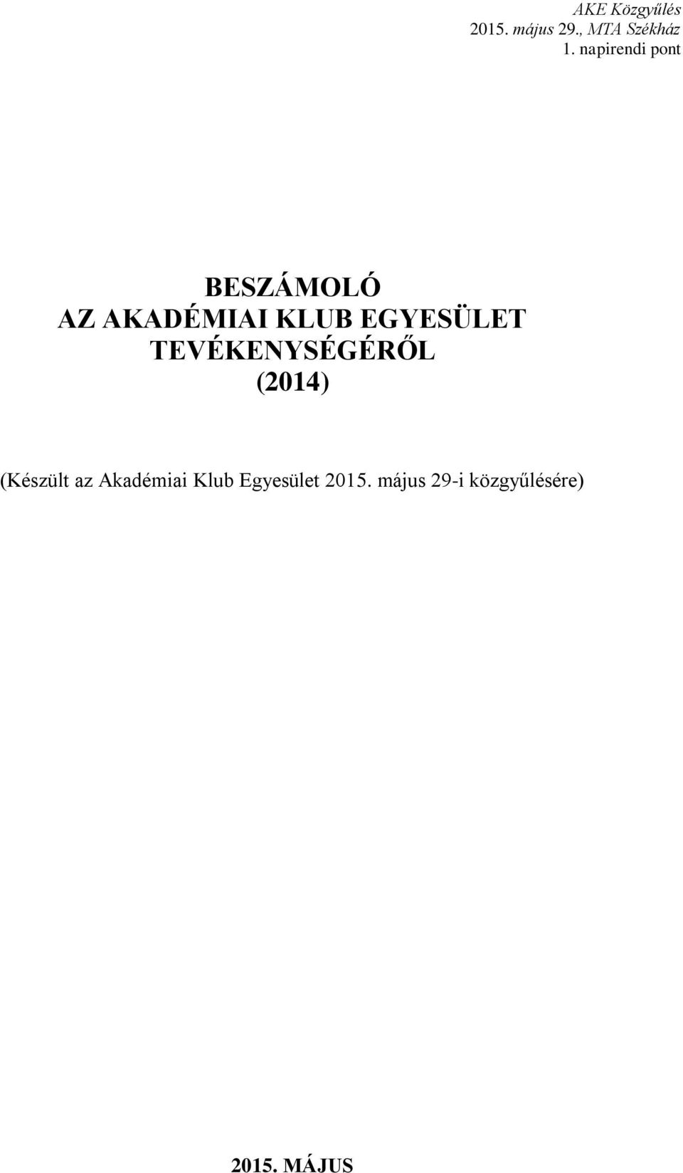 EGYESÜLET TEVÉKENYSÉGÉRŐL (2014) (Készült az