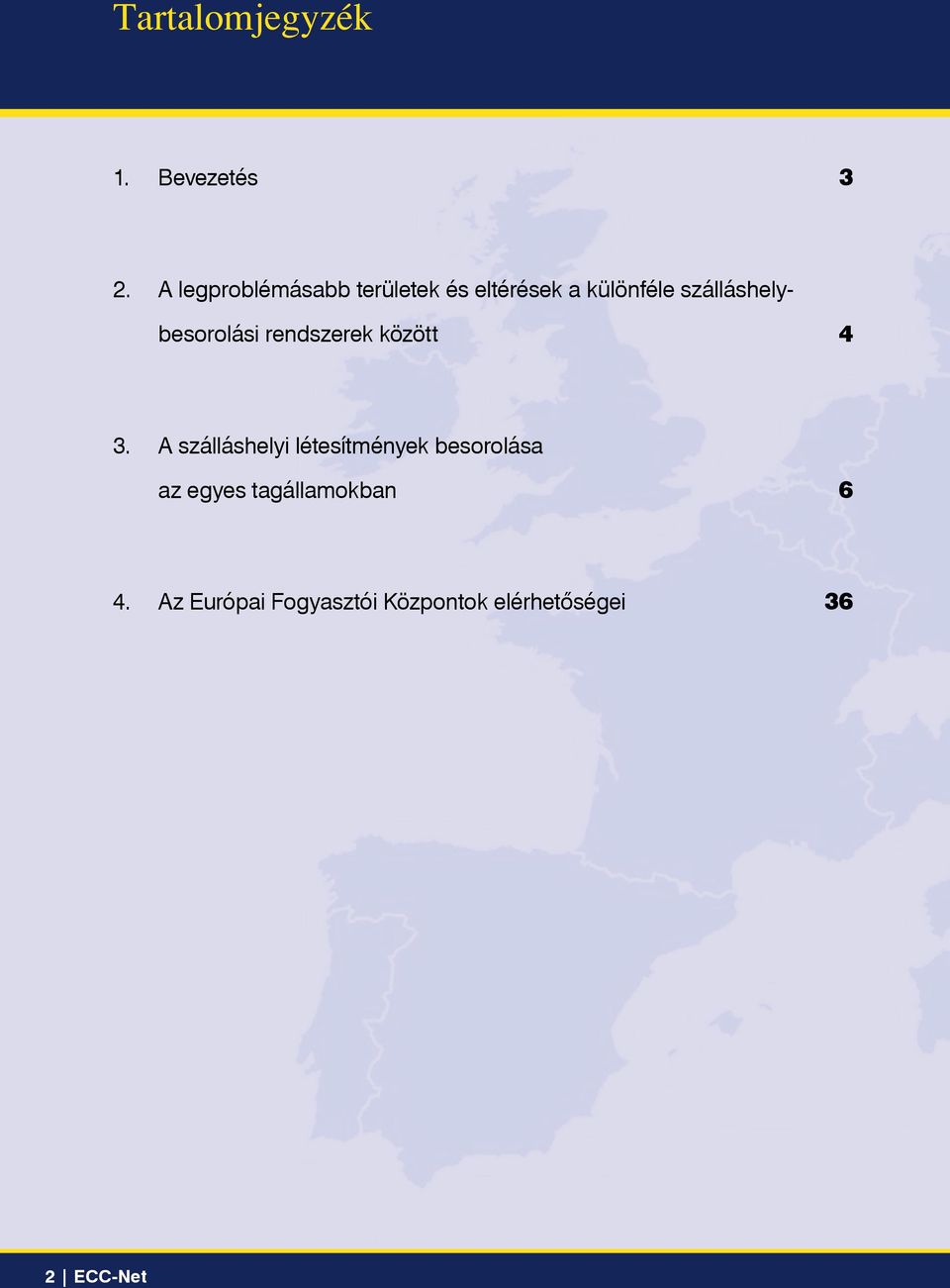 szálláshely- besorolási rendszerek között 4 3.